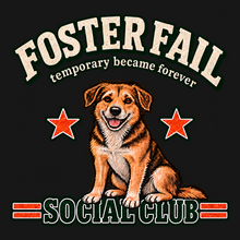Load image into Gallery viewer, Close-up of the original Foster Fail Social Club mixed-breed dog artwork and wording