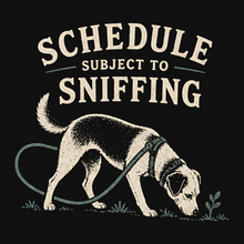 Load image into Gallery viewer, Close-up of the Schedule Subject to Sniffing dog graphic