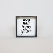 Load image into Gallery viewer, Back of the "Dog Hair Is My Glitter" wood sign showing the keyhole hanger for flush hanging
