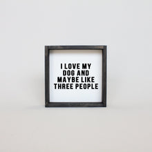 Load image into Gallery viewer, Back of the "I Love My Dog and Maybe Like 3 People" wood sign showing the keyhole hanger for flush hanging
